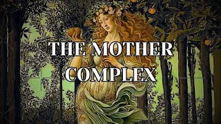 Your Mother Complex Is Destroying Your Relationships | Carl Jung