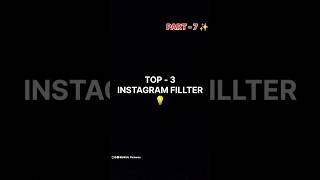 Top 3 Instagram Fillter (Part - 7) #story #filter #effects #shorts #viralvideo