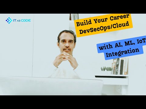 Build Your Career DevSecOps/Cloud with AI, ML, IoT Integration