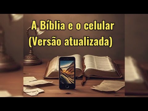 A Bíblia e o celular (versão atualizada)