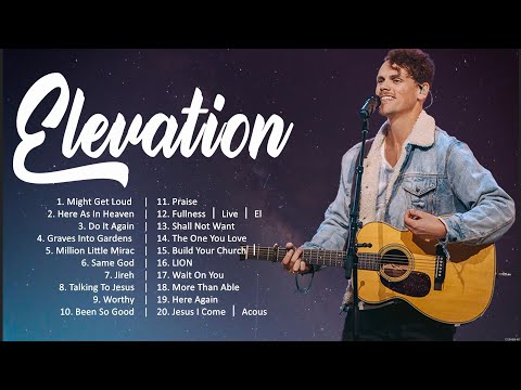 Elevation - Top 50 Worship Songs For Your Day 🙏 Worship Songs 2024 🙏 Worship Songs 2024 Playlist