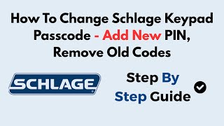 How To Change Schlage Keypad Passcode - Add New PIN, Remove Old Codes