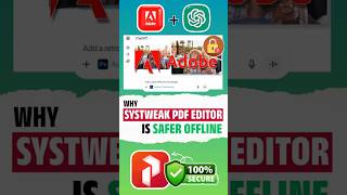 Photoshop + Acrobat Integrated with ChatGPT | Why Systweak PDF Editor Is Safer Offline #pdfeditor