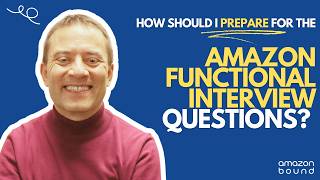 How to Ace Your Amazon Functional Interview (Tips from an INSIDER)