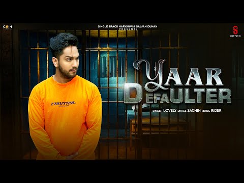 Yaar Defulter (Official Video) Lovely | Latest Haryanvi Songs