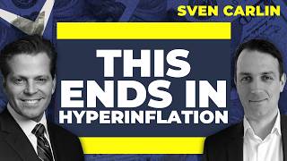 Sven Carlin: This Ends in Hyperinflation - How to Protect Your Wealth