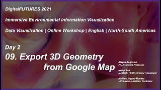 09 Export 3D Obj from GoogleMap Immersive Environmental Information Visualization DigitalFUTURES2021