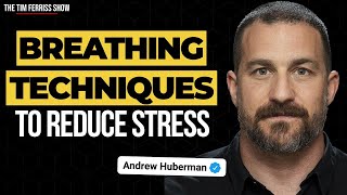Breathing Techniques to Reduce Stress and Anxiety — Dr. Andrew Huberman on the Physiological Sigh
