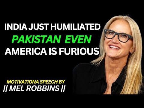 India’s Move Left Pakistan Speechless – America Didn't See This Coming | Mell Robbins  Speech |