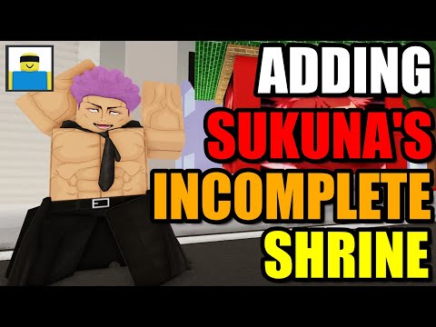 Adding SUKUNA'S INCOMPLETE SHRINE to The Jjs Map (Adding YOUR Ideas)