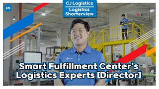 CJ Logistics l Logistics Experts in the Smart Fulfillment Center [Director]