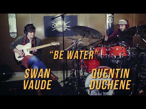 Be Water - Swan Vaude & Quentin Duchene
