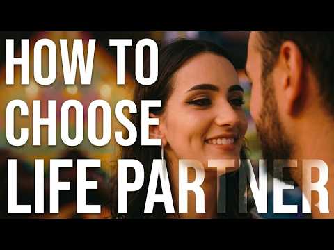How to choose a right life partner in arranged marriage