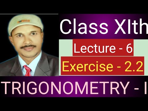 Trigonometry - I class - XIth lecture -6 exercise - 2.2  Maths is life by Gadhe sir
