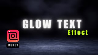~ Want to Add Stunning Glow Effects to Text in InShot 2024? Here's How!