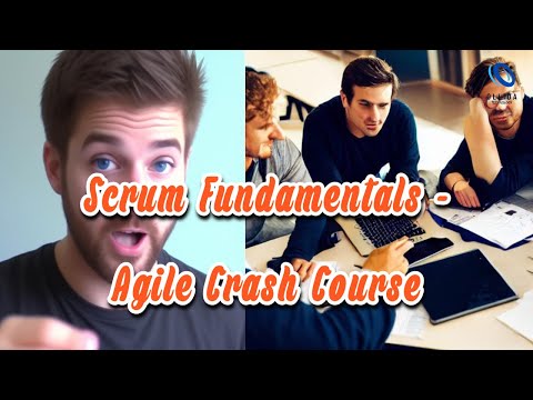 Scrum Fundamentals - Agile Crash Course