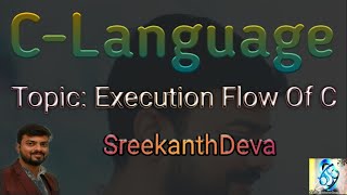 Simple C programs | Execution flow of C | C-71 | SreekanthDeva.