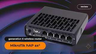 MikroTik hAP ax² Unboxing & Wi-Fi 6 Router Review