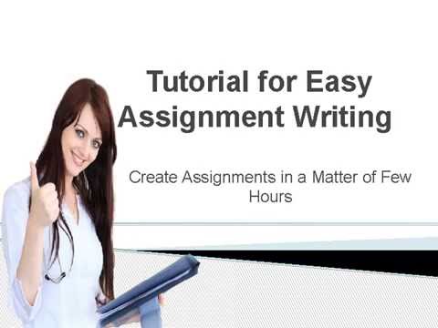 Tutorial for Easy Assignment Writing by Assignment