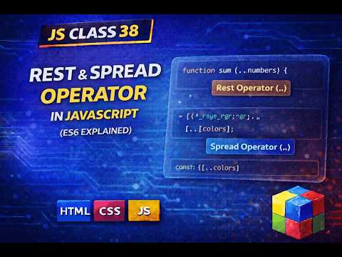 JS Class 38 | Rest & Spread Operator in JavaScript (ES6 Explained)