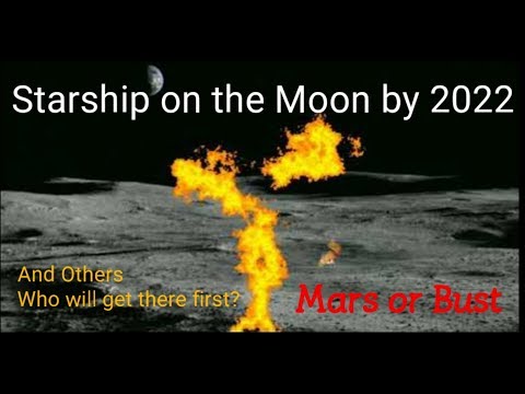 SpaceX Starship ON THE MOON BY 2022 - Mars or Bust - Episode VIII