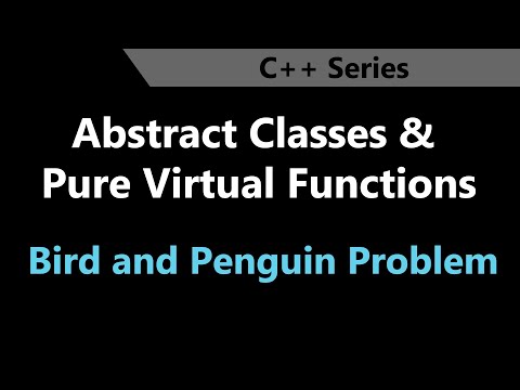 Abstract Classes and Pure Virtual Functions | Bird and Penguin Problem