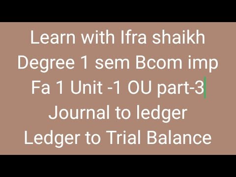 B. Com 1 sem OU fA-1. Unit 1 journal ledger and Trial balance explanation