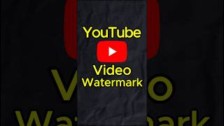 YouTube video watermark #watermark #shorts #tech#youtubeshorts