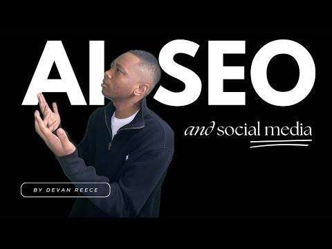 The Future of SEO in AI, & Current Forecast of Social Media with Devan Reece