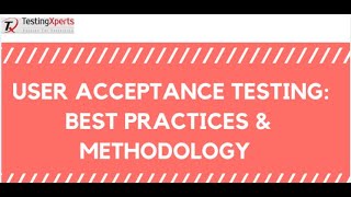 User Acceptance Testing Best Practices & Methodology