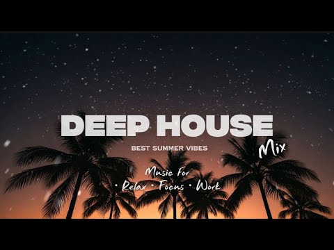 Ultimate Sunset Chillout 🌴 | Best Deep House Music for Focus & Study