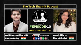 S2E10 – The Tech Sharmit Podcast ft. Ashwini Harle | Lead Talks (TTSP)