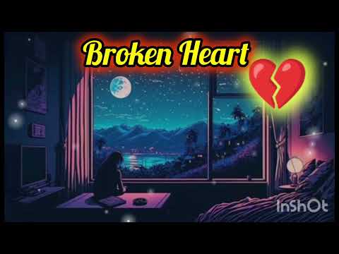 Broken Heart 💔 Hindi song Heart Touching Song #lofimusic #lofibeats  #brokenheart #hearttouching
