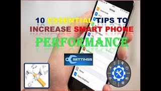 Essential setting to Increase Smart phone or Android phone Performance, Speed, life and battery life