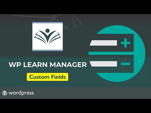 Custom Fields in WP Learn Manager - Best LMS plugin for WordPress