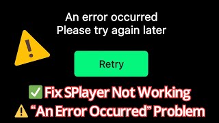 Fix SPlayer Not Working | SPlayer Download Problem | An Error Occurred | Android Fix 2025