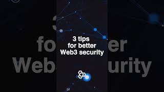 Use these tips for better Web3 security