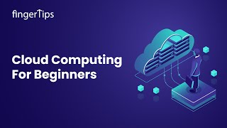 Cloud Computing for Beginners | Cloud Computing Explained | Cloud Computing Job Roles | FingerTips