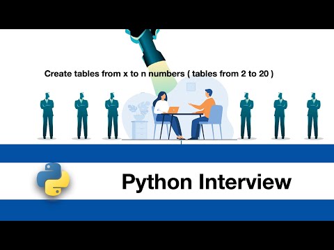 Python Interview | Create table from x to n numbers ( from 2 to 20 )