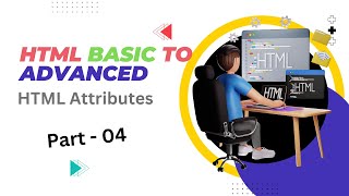 HTML basic to advanced full course | HTML Attributes | part 04.