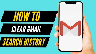 How to Clear Gmail Search History (2022)