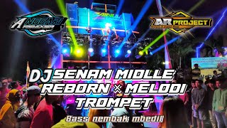 DJ SENAM MIDDLE REBORN × MELODY TROMPET || BASS NEMBAK MBEDIL