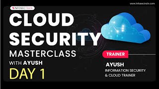 Day 1 Cloud Security Masterclass | AWS Well-Architected Framework | InfosecTrain