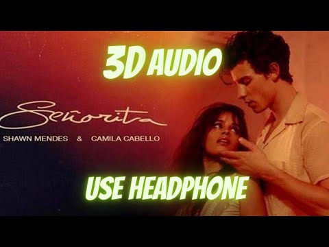 Shawn Mendes | Camila Cabello - Señorita ( 3D Audio )