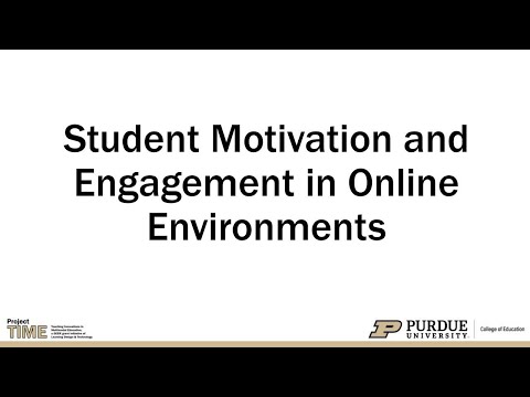 Student Motivation and Engagement in Online Environments