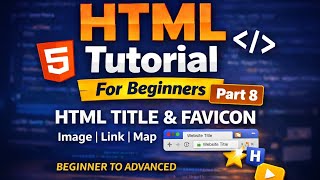 HTML Tutorial Part 8 | HTML Title & Favicon | Beginner to Advanced