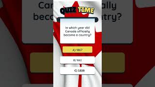 In which year did Canada became a country? #learnandlaugh #quiz #quiztime #triviafun #trivia #riddle