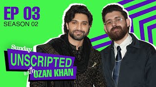 Ahad Raza Mir’s Heart-to-Heart On Sunday Unscripted With Ozan Khan | Season 2 | S11Q