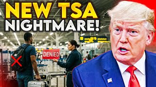 How Trump's new TSA rules in 2025 will change TRAVEL forever?