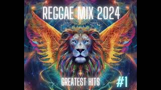 REGGAE MIX 2024 #1 - BEST REGGAE SONGS PLAYLIST